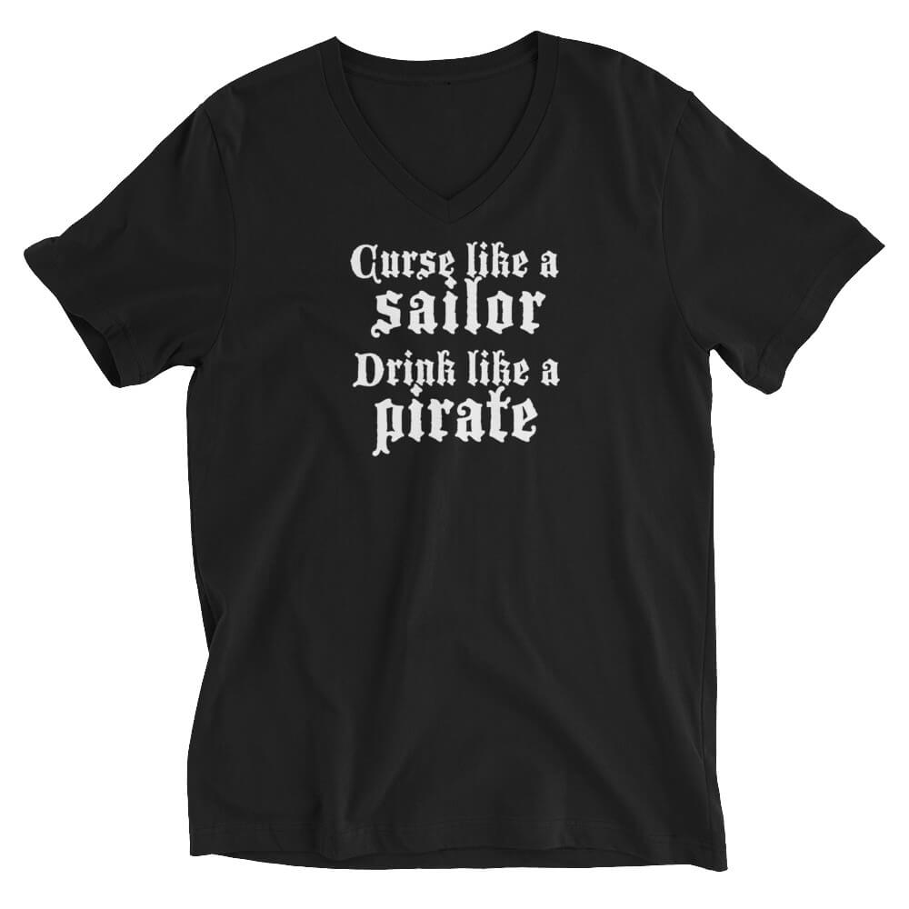 black v-neck t-shirt that reads 'curse like a sailor drink like a pirate"