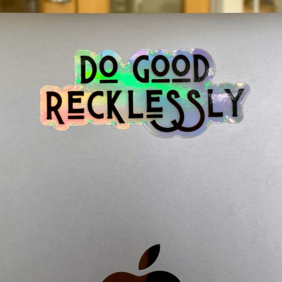 Do Good Stickers Holographic do good recklessly sticker (pack of 3) – Engagement Alchemy