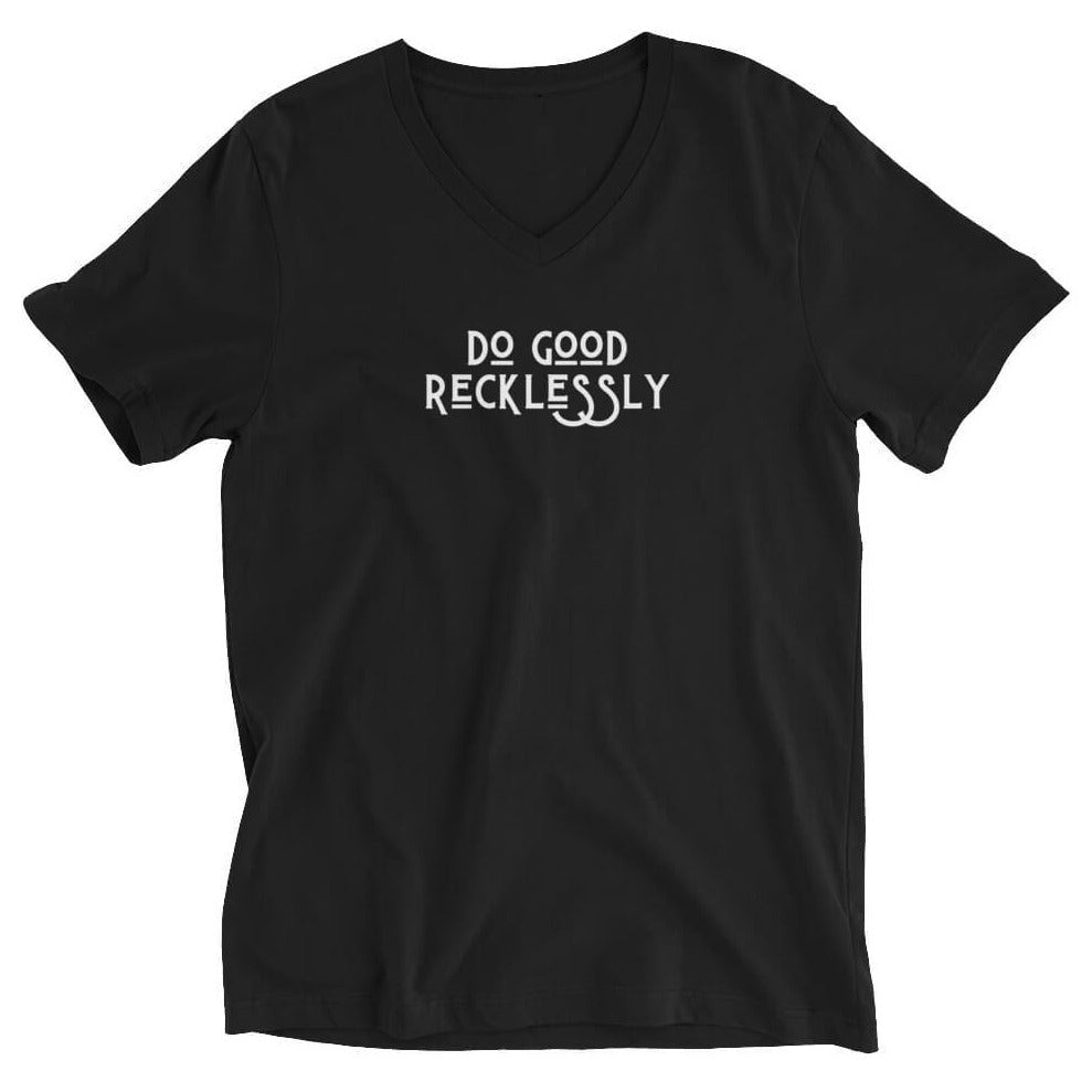 black v-neck t-shirt that reads 'do good recklessly"