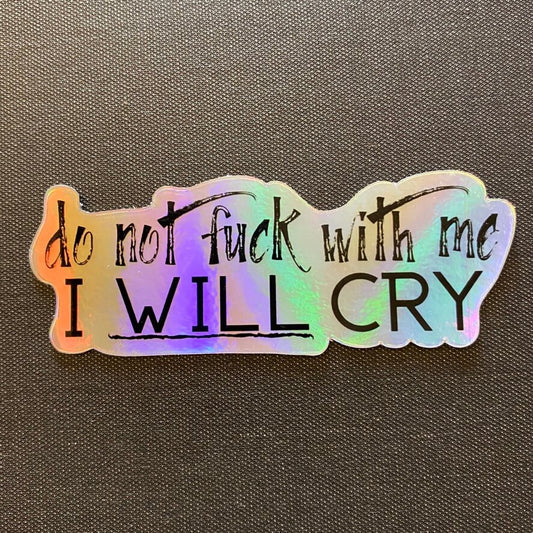 Holographic I will cry sticker (pack of 3)