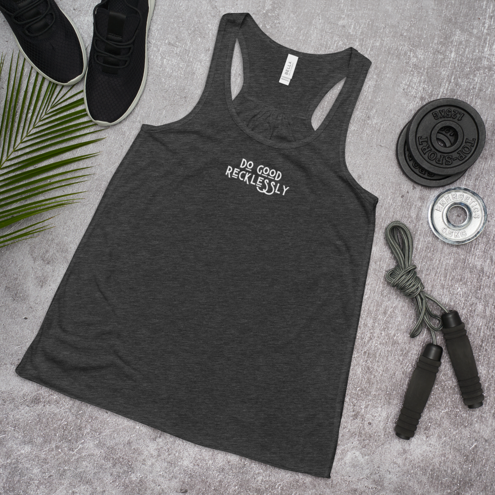 Do good recklessly relaxed racerback tank